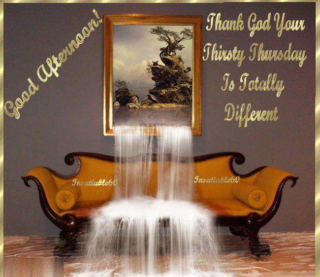 good thursday afternoon photo: THURSDAY GOOD AFTERNOON THURSDAY_WATERCOUCH.jpg