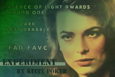 AoL 2009 Dark Drabble Fan Fave-Experiment