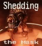 Shedding the Mask