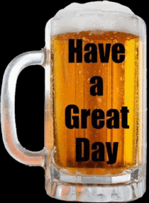 Have a great day, beer, comment