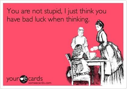 e-card-ecard-funny-quote-stupid-Favimcom-273810.jpg