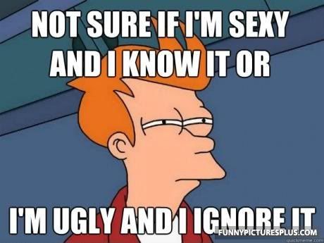 sexy-know-it-ugly-ignore-it.jpg
